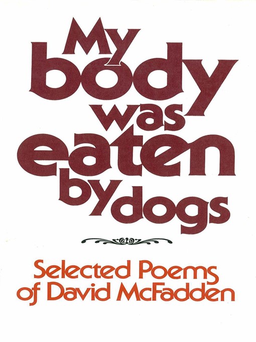 Title details for My Body Was Eaten by Dogs by David McFadden - Available
